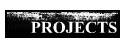 PROJECTS